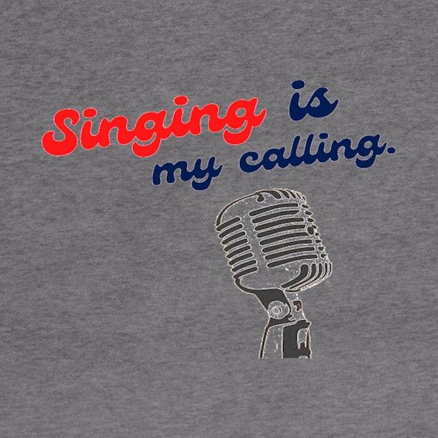 Singing Is My Calling Singer Vocalist Microphone by Musician Gifts